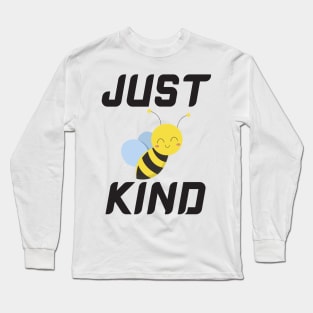 Just be kind Long Sleeve T-Shirt